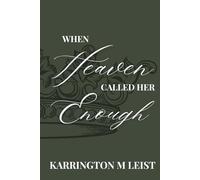 When Heaven Called Her Enough