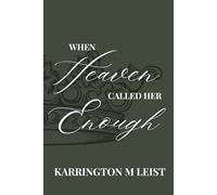 When Heaven Called Her Enough