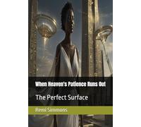 When Heaven's Patience Runs Out: The Perfect Surface: 1