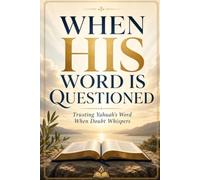 When His Word Is Questioned: Trusting Yahuah's Word When Doubt Whispers