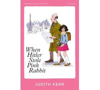 When Hitler Stole Pink Rabbit: A classic and unforgettable children’s book from the author of The Tiger Who Came To Tea