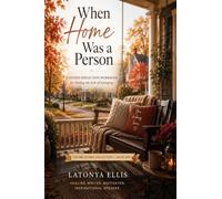 When Home Was A Person: A Guided Reflection Workbook for Healing the Ache of Belonging: 1