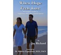 When Hope Feels Lost: A Complete Guide To Supporting Him Through Treatment: 2
