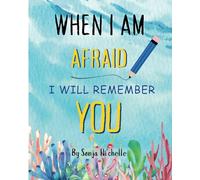 When I Am Afraid I Will Remember You