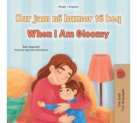When I am Gloomy (Albanian English Bilingual Children's Book)
