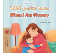 When I am Gloomy (Arabic English Bilingual Children's Book)