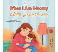 When I am Gloomy (English Arabic Bilingual Children's Book)