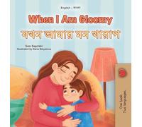 When I am Gloomy (English Bengali Bilingual Children's Book)