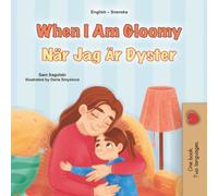 When I am Gloomy (English Swedish Bilingual Children's Book)