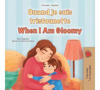 When I am Gloomy (French English Bilingual Children's Book)