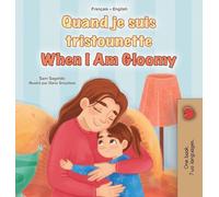 When I am Gloomy (French English Bilingual Children's Book)