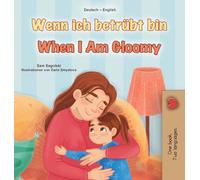 When I am Gloomy (German English Bilingual Children's Book)