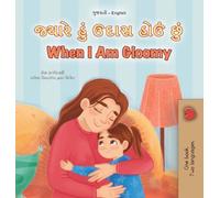 When I am Gloomy (Gujarati English Bilingual Children's Book)