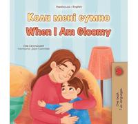 When I am Gloomy (Ukrainian English Bilingual Children's Book)