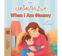 When I am Gloomy (Urdu English Bilingual Children's Book)
