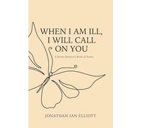 When I Am Ill, I will Call on You: A Stroke Survivor's Book of Poetry