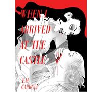 When I Arrived at the Castle