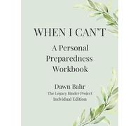 When I Can't: A Personal Preparedness Workbook: A Guided Keepsake for Life’s Important Details