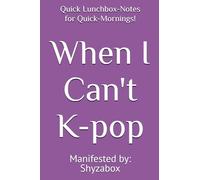 When I Can't K-pop: Quick Lunchbox-Notes for Quick Mornings!