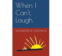 When I Can't, Laugh.