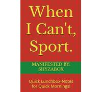 When I Can't, Sport.: Quick Lunchbox-Notes for Quick Mornings!