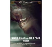 WHEN I CHASED A JOB, I FOUND MYSELF: A Journey of Ambition, Rejection, and Self-Discovery