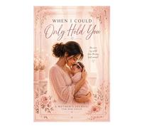 When I Could Only Hold You: You were my world from the very first moment