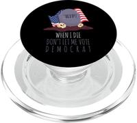 When I Die Don't Let Me Vote Democratico Bandiera USA Anti Biden PopSockets PopGrip per MagSafe