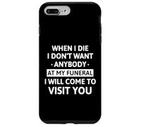 When I Die I Don't Want Anybody At My Funeral I Will Come Custodia per iPhone 7 Plus/8 Plus