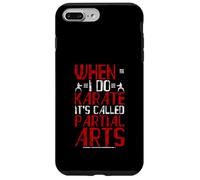 When I Do Karate It's Called Partial Arts Amputazione Custodia per iPhone 7 Plus/8 Plus