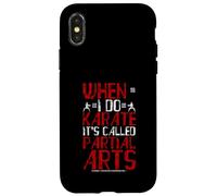 When I Do Karate It's Called Partial Arts Amputazione Custodia per iPhone X/XS