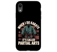 When I Do Karate It's Called Partial Arts Amputazione -- Custodia per iPhone XR
