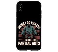 When I Do Karate It's Called Partial Arts Amputazione -- Custodia per iPhone XS Max