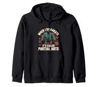 When I Do Karate It's Called Partial Arts Amputazione -- Felpa con Cappuccio