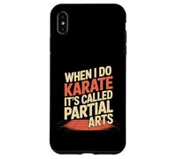 When I Do Karate It's Called Partial Arts - Custodia per iPhone XS Max