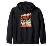 When I Do Karate It's Called Partial Arts - Felpa con Cappuccio