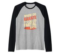 When I Do Karate It's Called Partial Arts - Maglia con Maniche Raglan