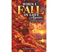 When I Fall in Love Again: A Romantic Journal for Your Next Chapter