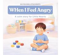 When I Feel Angry: A Calm Story for Little Hearts