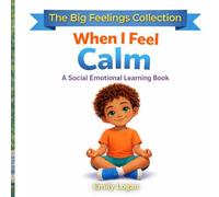 When I Feel Calm: A Social and Emotional Learning Book