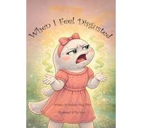 When I Feel Disgusted: 5