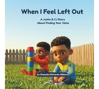 When I Feel Left Out: A Justin & CJ Story About Finding Your Voice