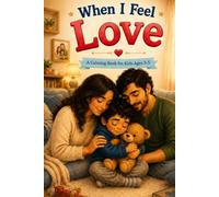 When I Feel Love: A Calming Book for Kids Ages 3-5