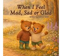When I Feel Mad, Sad or Glad: 1