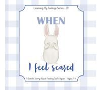 When I Feel Scared: A Gentle Bedtime Story About Fear, Light, and Feeling Safe Again