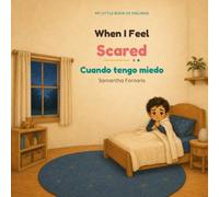 When I Feel Scared: Cuando tengo miedo: 8