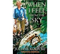When I Fell From the Sky: The True Story of One Woman's Miraculous Survival [Lingua Inglese]