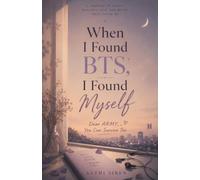 WHEN I FOUND BTS I FOUND MYSELF: Dear Army, You can Survive Too