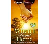When I Found Home: Small Town Christian Romance