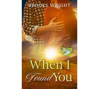 When I Found You: Small Town Rural Christian Fiction